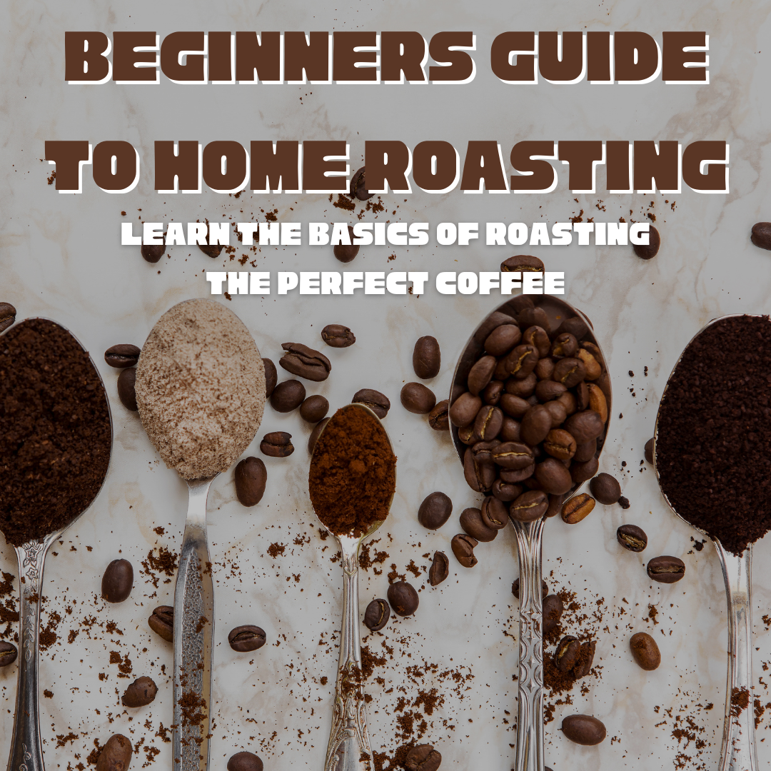 Home Roasting: Beginners Guide