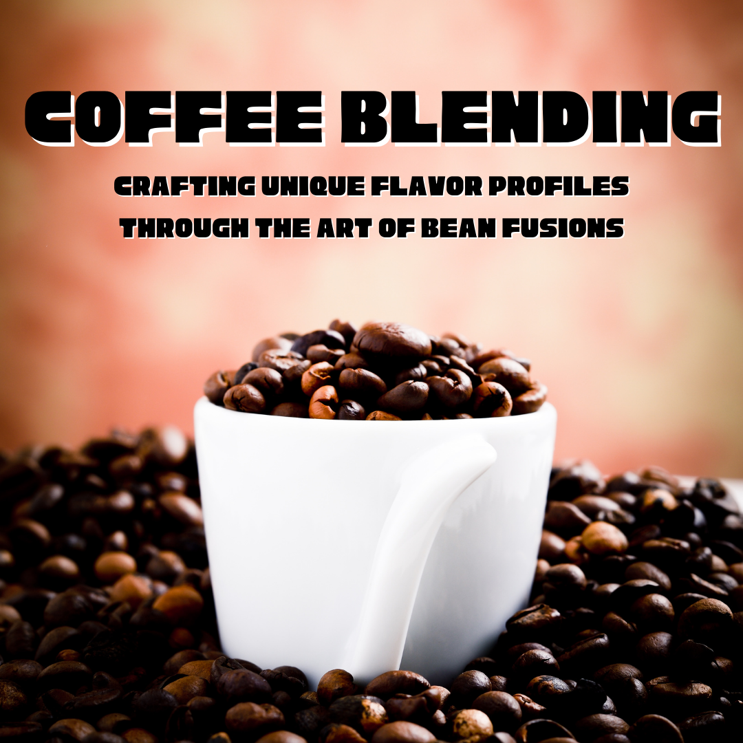 How to blend the perfect coffee roast