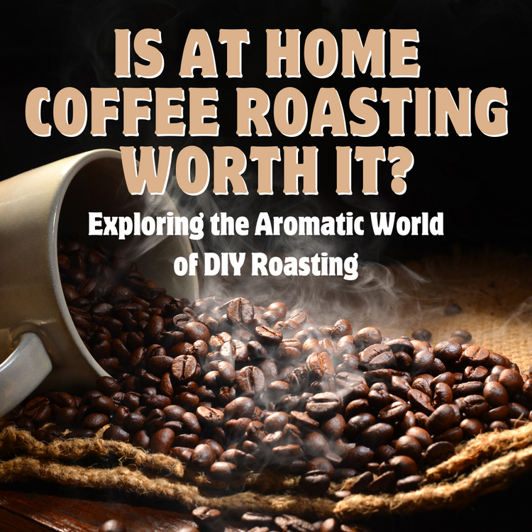Is Home Coffee Roasting Worth it? Home Roasting Supplies