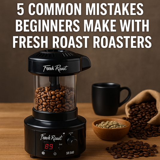 fresh-roast-mistakes