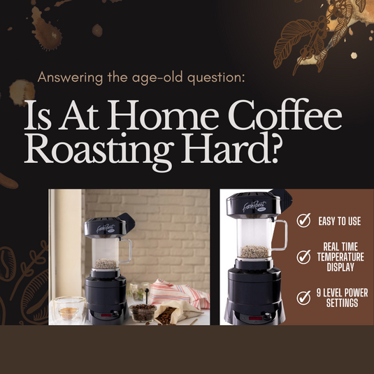 Is Home Coffee Roasting Hard? Debunking the Myths and Unveiling the Truth